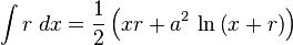 \int r\;dx={\frac {1}{2}}\left(xr+a^{2}\,\ln \left(x+r\right)\right)