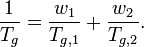 \frac{1}{T_{g}} = \frac{w_{1}}{T_{g,1}}+\frac{w_{2}}{T_{g,2}}.