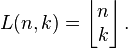 L(n,k)=\left\lfloor\begin{matrix} n \\ k \end{matrix}\right\rfloor.