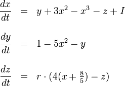 \begin{array}{rcl}
  \dfrac{d x}{d t} &=& y+3x^2-x^3-z+I \\ \\
  \dfrac{d y}{d t} &=& 1-5x^2-y \\ \\
  \dfrac{d z}{d t} &=& r\cdot (4(x + \tfrac{8}{5})-z)
\end{array}