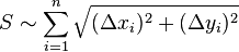 S \sim \sum_{i=1}^n \sqrt { (\Delta x_i)^2 + (\Delta y_i)^2 } 