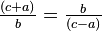 \tfrac{(c+a)}{b}=\tfrac{b}{(c-a)}