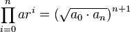 \prod_{i=0}^{n} ar^i = \left( \sqrt{a_0 \cdot a_{n}}\right)^{n+1}