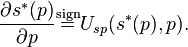 \frac{\partial s^{\ast }(p)}{\partial p}\overset{\text{sign}}{=}U_{sp}(s^{\ast }(p),p). 