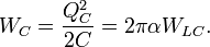 W_C = \frac{Q_C^2}{2C} = 2\pi \alpha W_{LC}. \ 