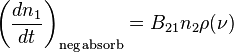 \left(\frac{dn_1}{dt}\right)_{\mathrm{neg}\,\mathrm{absorb}}=B_{21}n_2 \rho(\nu)