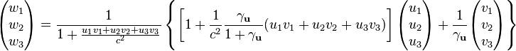 \begin{pmatrix}w_1\\ w_2\\ w_3\\ \end{pmatrix}=\frac{1}{1+\frac{u_1v_1+u_2v_2+u_3v_3}{c^2}}\left\{\left[1+\frac{1}{c^2}\frac{\gamma_\mathbf{u}}{1+\gamma_\mathbf{u}}(u_1v_1+u_2v_2+u_3v_3)\right]\begin{pmatrix}u_1\\ u_2\\ u_3\\ \end{pmatrix}+\frac{1}{\gamma_\mathbf{u}}\begin{pmatrix}v_1\\ v_2\\ v_3\\ \end{pmatrix}\right\}