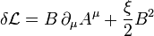 \delta \mathcal{L} = B\,\partial_{\mu} A^{\mu} + \frac{\xi}{2} B^2