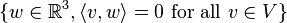 \{w \in \mathbb R^3, \langle v, w \rangle = 0 \text{ for all } v \in V\}