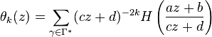 \theta_k(z) = \sum_{\gamma\in\Gamma^*} (cz+d)^{-2k}H\left(\frac{az+b}{cz+d}\right)