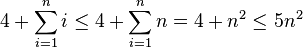 4+\sum_{i=1}^n i\leq 4+\sum_{i=1}^n n=4+n^2\leq5n^2