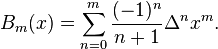 B_m(x)= \sum_{n=0}^m \frac{(-1)^n}{n+1} \Delta^n x^m. 