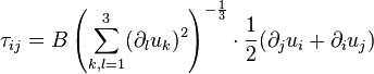 \tau_{ij} = B\left(\sum_{k,l = 1}^3(\partial_lu_k)^2\right)^{-\frac{1}{3}}\cdot\frac{1}{2}(\partial_ju_i + \partial_iu_j)\,