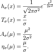 \begin{align}
h_\sigma(x) &= \frac{1}{\sqrt{2\pi\sigma^2}}e^{-\frac{x^2}{2\sigma^2}} \\
T_\sigma(x) &= \frac{x}{\sigma} \\
A_\sigma(\mu) &= \frac{\mu^2}{2\sigma^2}\\
\eta_\sigma(\mu) &= \frac{\mu}{\sigma}.
\end{align}