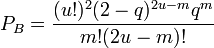 P_B = \frac{(u!)^2(2-q)^{2u-m}q^m}{m!(2u-m)!}