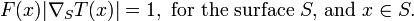 F(x)|\nabla_S T(x)|=1,
   \,\, \mbox{for the surface} \,\, S, \, \mbox{and} \,\, x\in S.
