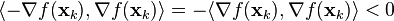  \langle -\nabla f(\mathbf{x}_k), \nabla f(\mathbf{x}_k) \rangle = -\langle \nabla f(\mathbf{x}_k), \nabla f(\mathbf{x}_k) \rangle < 0 