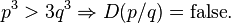 p^3>3 q^3 \Rightarrow D(p/q)=\mathrm{false}.\;