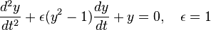 \frac{d^2y}{dt^2}+\epsilon(y^2-1)\frac{dy}{dt}+y=0,\quad\epsilon=1