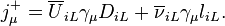 j^+_\mu = \overline U_{iL}\gamma_\mu D_{iL} +\overline \nu_{iL}\gamma_\mu l_{iL}.