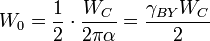 W_0 = \frac{1}{2}\cdot \frac{W_C}{2\pi \alpha} = \frac{\gamma_{BY}W_C}{2} \ 