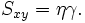  S_{xy}  = \eta \gamma.\, 