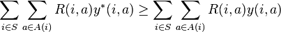 
\begin{align}
\sum_{i\in S}\sum_{a\in A(i)}R(i,a)y^*(i,a) \geq  \sum_{i\in
S}\sum_{a\in A(i)}R(i,a)y(i,a)
\end{align}
