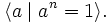 \langle a \mid a^n = 1\rangle.