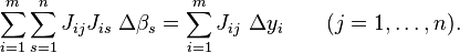 \sum_{i=1}^{m}\sum_{s=1}^{n} J_{ij}J_{is}\ \Delta \beta_s=\sum_{i=1}^{m} J_{ij}\ \Delta y_i \qquad (j=1,\dots,n).\,