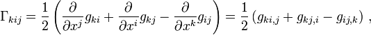 \Gamma_{kij}=\frac12 \left(
        \frac{\partial}{\partial x^j} g_{ki}
        +\frac{\partial}{\partial x^i} g_{kj}
        -\frac{\partial}{\partial x^k} g_{ij}
        \right)
        =\frac12 \left( g_{ki,j} + g_{kj,i} - g_{ij,k} \right) \,,
