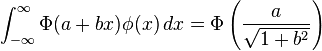  \int_{-\infty}^\infty \Phi(a+bx)\phi(x) \, dx = \Phi\left(\frac{a}{\sqrt{1+b^2}}\right) 