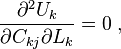  \frac{\partial^{2} U_{k} }{\partial C_{kj} \partial L_{k} } = 0 \; ,   