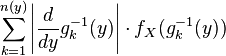 \sum_{k=1}^{n(y)} \left| \frac{d}{dy} g^{-1}_{k}(y) \right| \cdot f_X(g^{-1}_{k}(y))