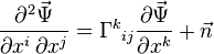 
\frac{\partial^2 \vec\Psi}{\partial x^i \, \partial x^j}  = \Gamma^k{}_{ij} \frac{\partial\vec\Psi}{\partial x^k} + \vec n
