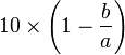 10 \times \left(1 - \frac{b}{a}\right)