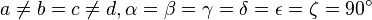 a\ne b = c \ne d, \alpha = \beta = \gamma  = \delta = \epsilon = \zeta = 90 ^\circ