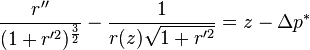 \frac{r''}{(1+r'^2)^{\frac{3}{2}}} - \frac{1}{r(z) \sqrt{1+r'^2} } = z - \Delta p^*