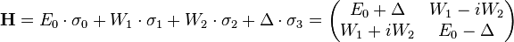  \mathbf{H} = E_0\cdot\sigma_0 + W_1\cdot\sigma_1 + W_2\cdot\sigma_2 +\Delta\cdot\sigma_3= \begin{pmatrix} E_0+\Delta & W_1-iW_2\\ W_1+iW_2 & E_0-\Delta\end{pmatrix}