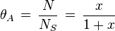 \theta_{A} \,= \, \frac{N}{N_{S}} \, = \, \frac{x}{1+x}