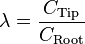 \lambda=\frac{C_{\rm Tip}}{C_{\rm Root}}