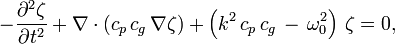 
  -\frac{\partial^2\zeta}{\partial{t^2}}
       + \nabla\cdot\left( c_p\, c_g\, \nabla \zeta \right) 
       + \left( k^2\, c_p\, c_g\, -\, \omega_0^2 \right)\, \zeta
       = 0,
