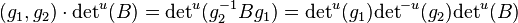 (g_1,g_2)\cdot {\det}^u (B) = {\det}^u(g_2^{-1}B g_1)= {\det}^u(g_1) {\det}^{-u}(g_2) {\det}^u(B)