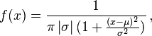 f(x) = {1 \over \pi \left \vert \sigma \right \vert (1 + \frac{(x-\mu)^2}{\sigma^2} ) }\,,