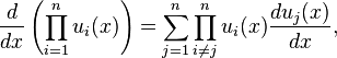 \frac{d}{dx} \left(\prod_{i=1}^n u_i(x) \right)= \sum_{j=1}^n \prod_{i\neq j}^n u_i(x) \frac{du_j(x)}{dx}, 