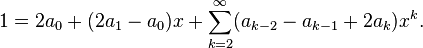 1 = 2a_0 + (2a_1 - a_0)x + \sum_{k=2}^{\infty} (a_{k-2} - a_{k-1} + 2a_k) x^k.