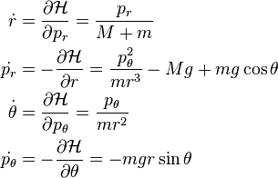 
\begin{align}
\dot{r}&=\frac {\partial{\mathcal{H}}} {\partial{p_r}} = \frac {p_r}{M+m} \\
\dot{p_r} &= - \frac {\partial{\mathcal{H}}} {\partial{r}} = \frac {p_\theta ^2}  {mr^3}  - Mg + mg\cos{\theta} \\
\dot{\theta}&=\frac {\partial{\mathcal{H}}} {\partial{p_\theta}} = \frac {p_\theta} {mr^2} \\
\dot{p_\theta} &= - \frac {\partial{\mathcal{H}}} {\partial{\theta}} = -mgr\sin{\theta}
\end{align}
