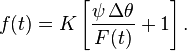 f(t)=K\left[{\psi \, \Delta\theta\over F(t)}+1\right].