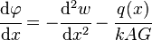 
   \cfrac{\mathrm{d}\varphi}{\mathrm{d}x} = -\cfrac{\mathrm{d}^2w}{\mathrm{d}x^2} -\cfrac{q(x)}{kAG}
 