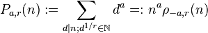 P_{a,r}(n):=\sum_{d|n; d^{1/r}\in\Bbb N}d^a=:n^a\rho_{-a,r}(n)