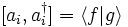 [a_i,a^\dagger_i]=\langle f|g \rangle